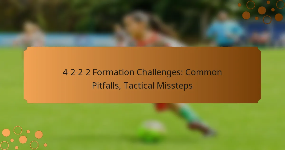 4-2-2-2 Formation Challenges: Common Pitfalls, Tactical Missteps