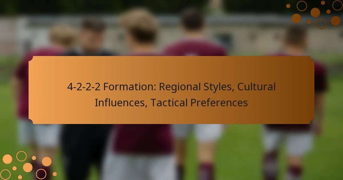 4-2-2-2 Formation: Regional Styles, Cultural Influences, Tactical Preferences
