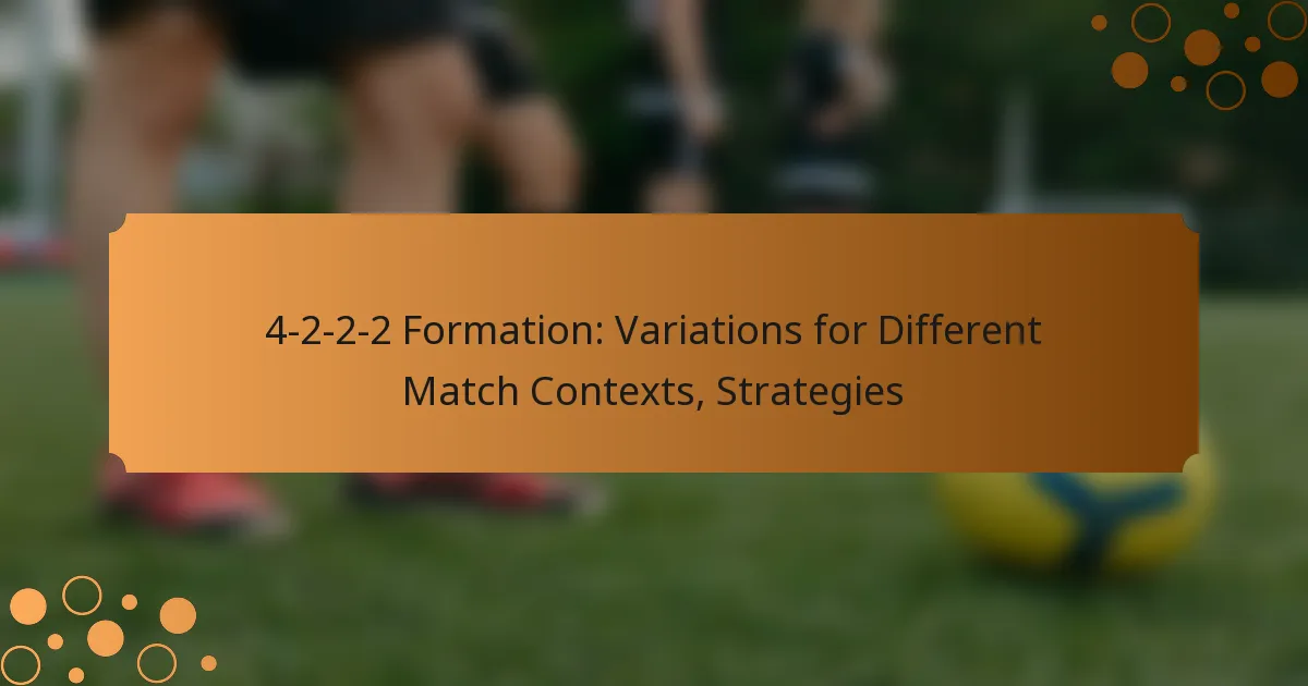 4-2-2-2 Formation: Variations for Different Match Contexts, Strategies