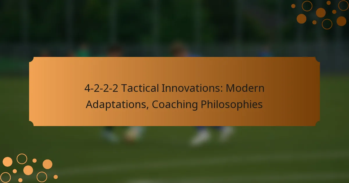 4-2-2-2 Tactical Innovations: Modern Adaptations, Coaching Philosophies