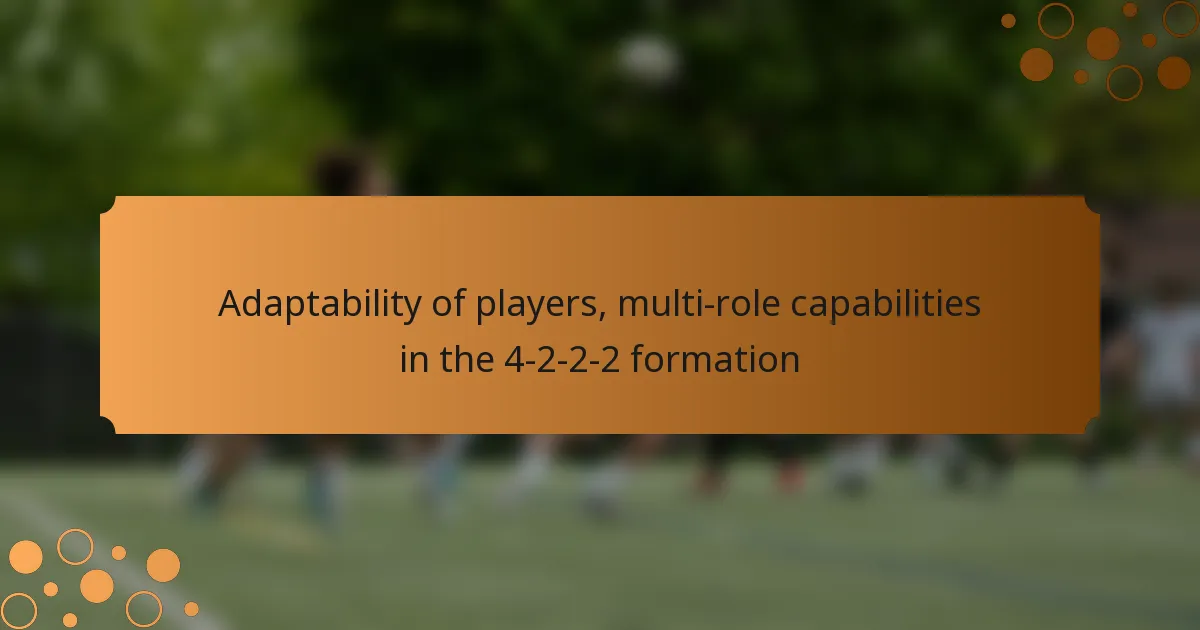 Adaptability of players, multi-role capabilities in the 4-2-2-2 formation