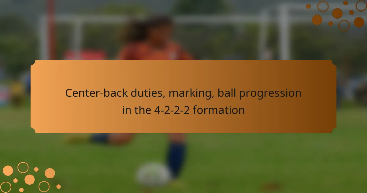 Center-back duties, marking, ball progression in the 4-2-2-2 formation