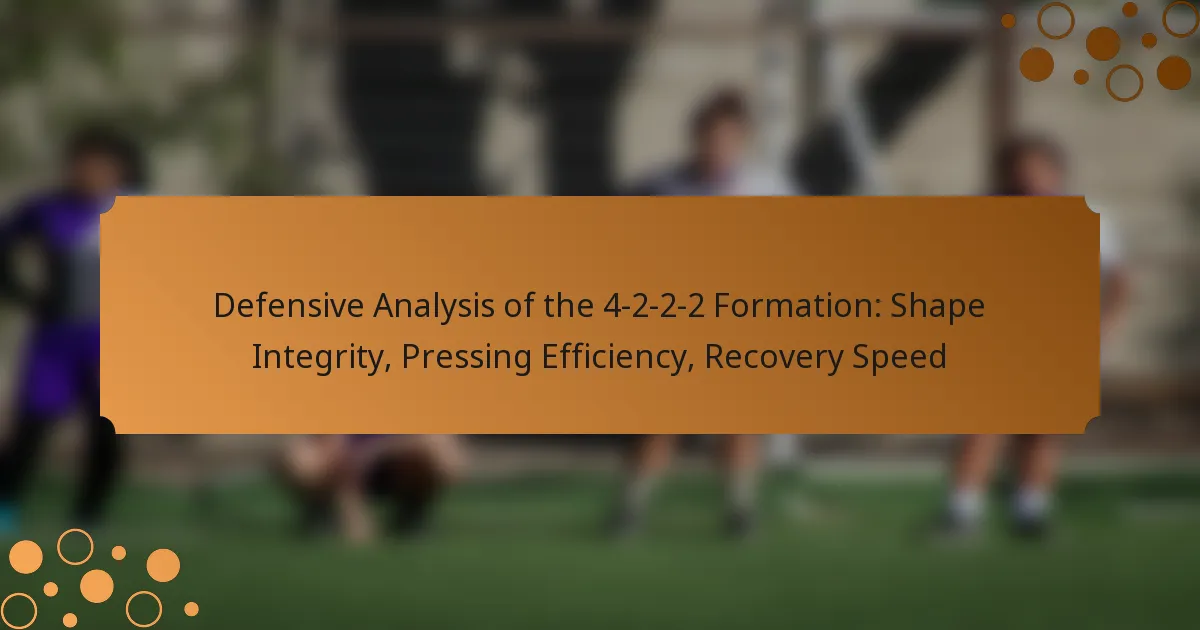 Defensive Analysis of the 4-2-2-2 Formation: Shape Integrity, Pressing Efficiency, Recovery Speed
