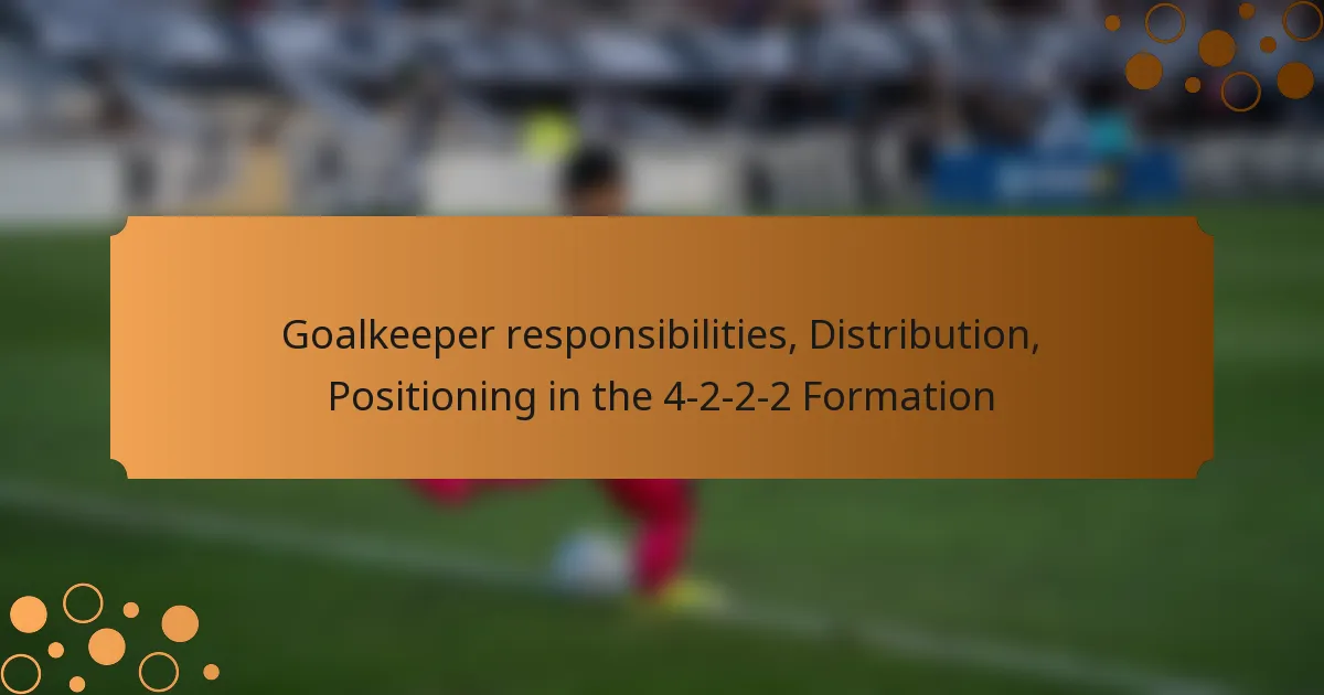 Goalkeeper responsibilities, Distribution, Positioning in the 4-2-2-2 Formation