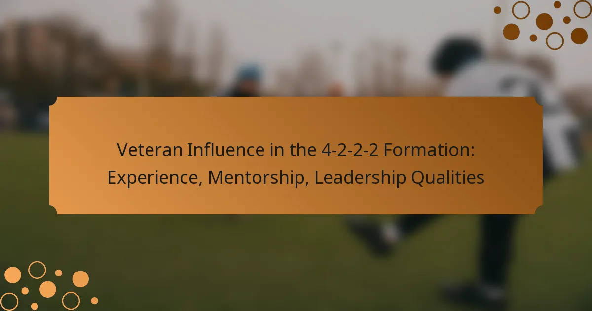 Veteran Influence in the 4-2-2-2 Formation: Experience, Mentorship, Leadership Qualities