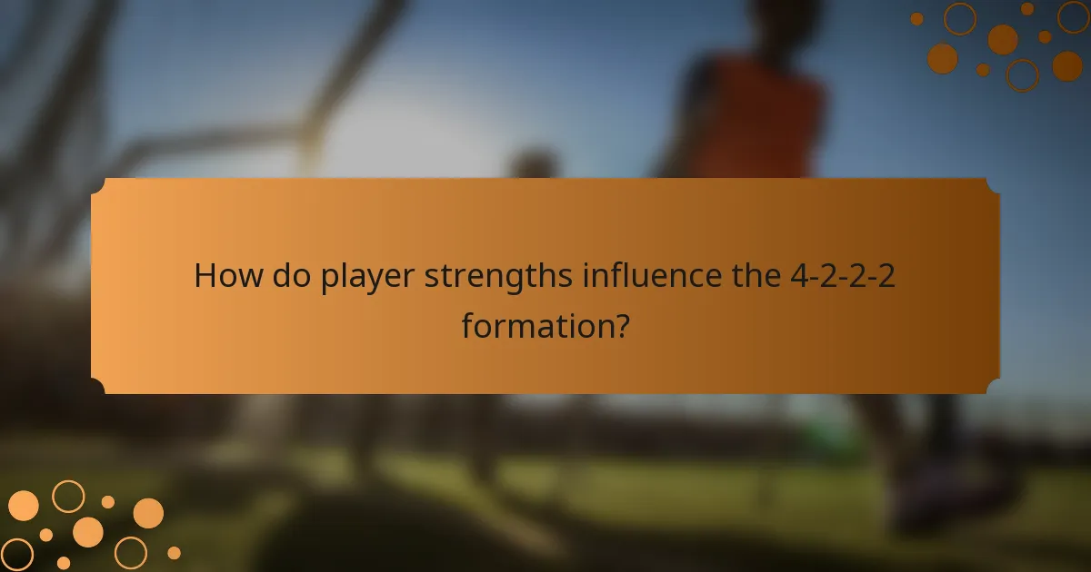 How do player strengths influence the 4-2-2-2 formation?