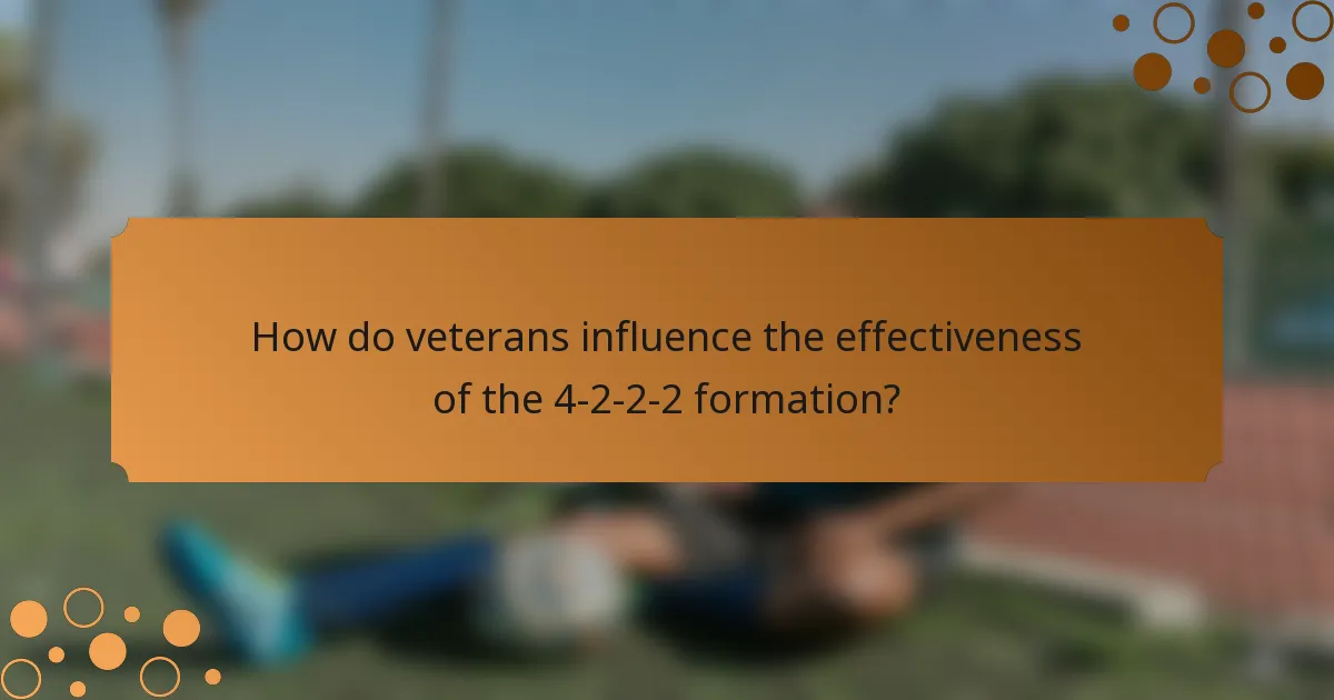 How do veterans influence the effectiveness of the 4-2-2-2 formation?