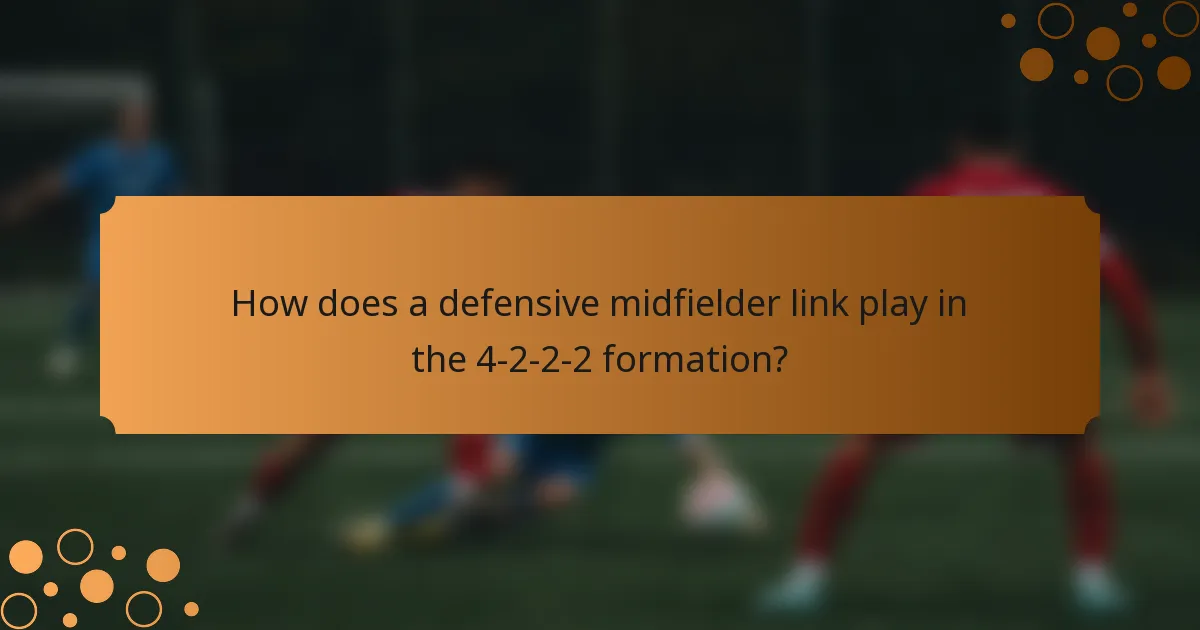 How does a defensive midfielder link play in the 4-2-2-2 formation?