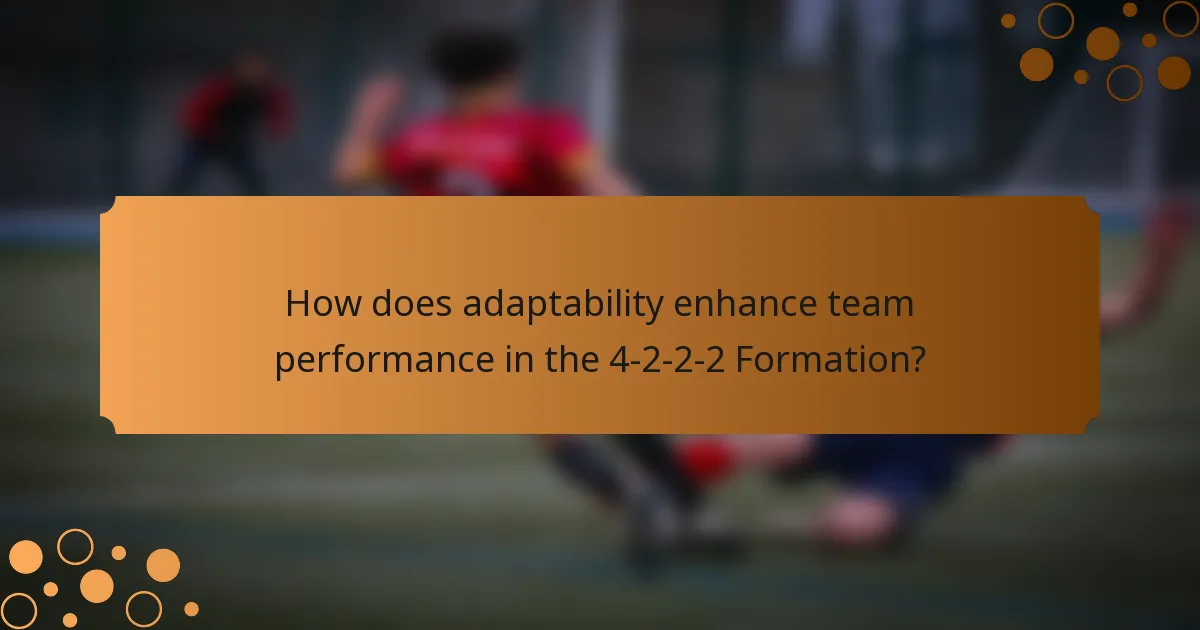 How does adaptability enhance team performance in the 4-2-2-2 Formation?