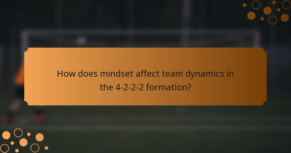 How does mindset affect team dynamics in the 4-2-2-2 formation?