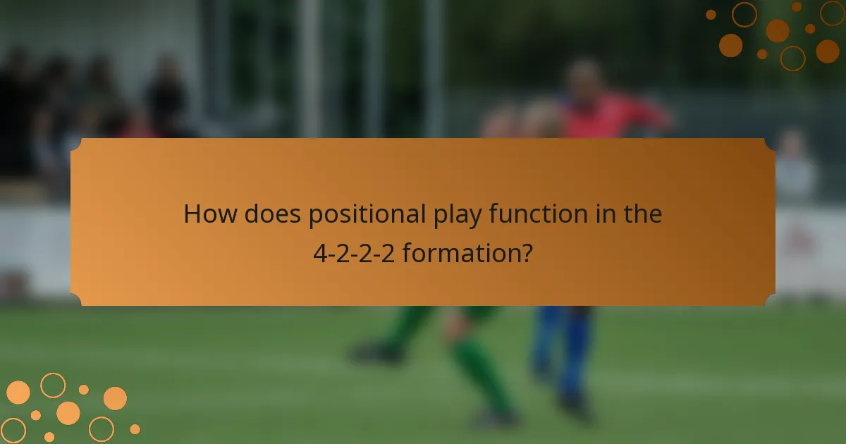 How does positional play function in the 4-2-2-2 formation?