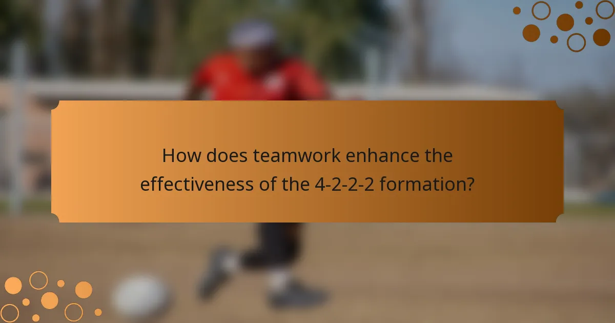 How does teamwork enhance the effectiveness of the 4-2-2-2 formation?