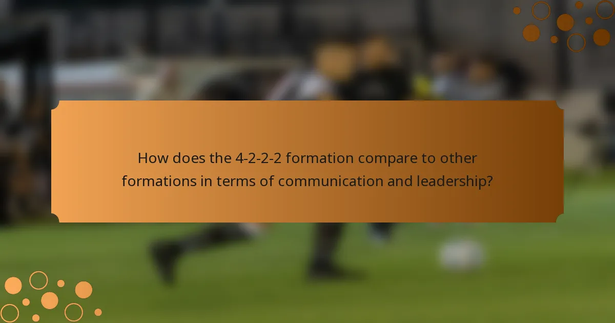 How does the 4-2-2-2 formation compare to other formations in terms of communication and leadership?