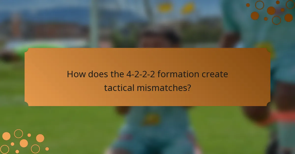 How does the 4-2-2-2 formation create tactical mismatches?