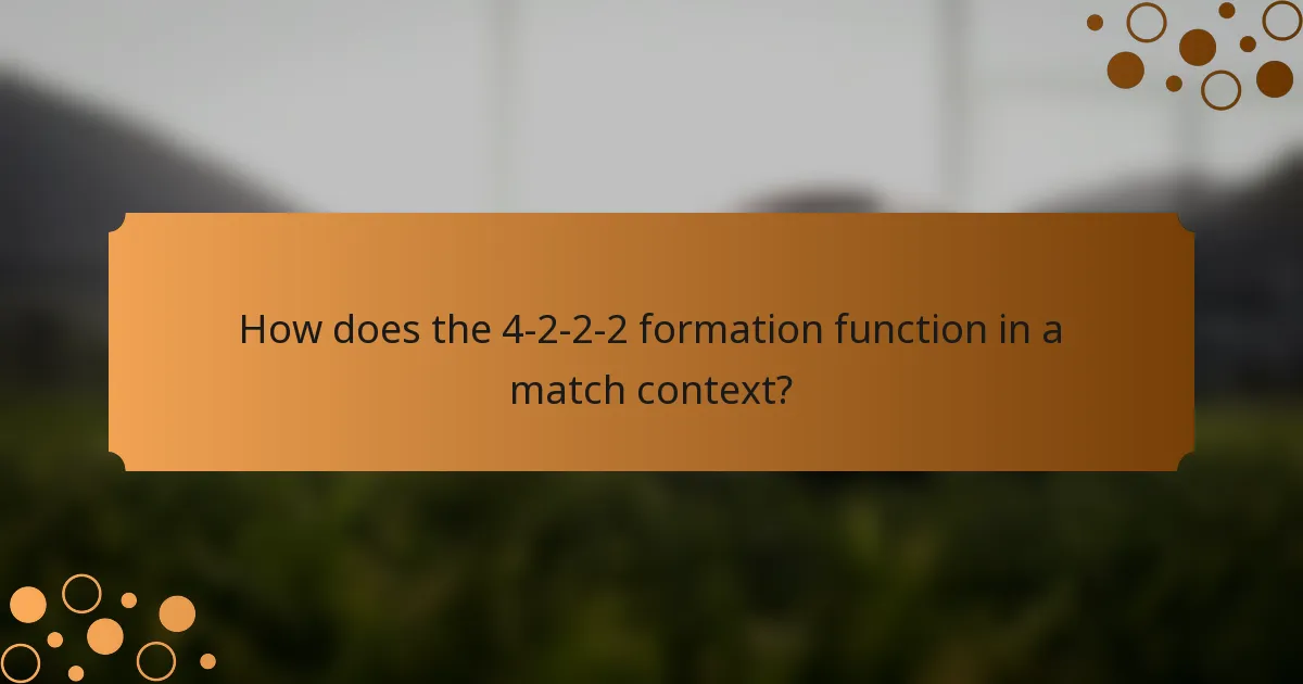How does the 4-2-2-2 formation function in a match context?