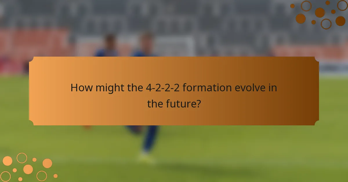 How might the 4-2-2-2 formation evolve in the future?