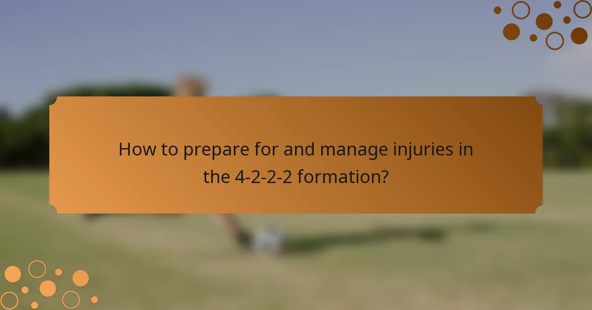 How to prepare for and manage injuries in the 4-2-2-2 formation?