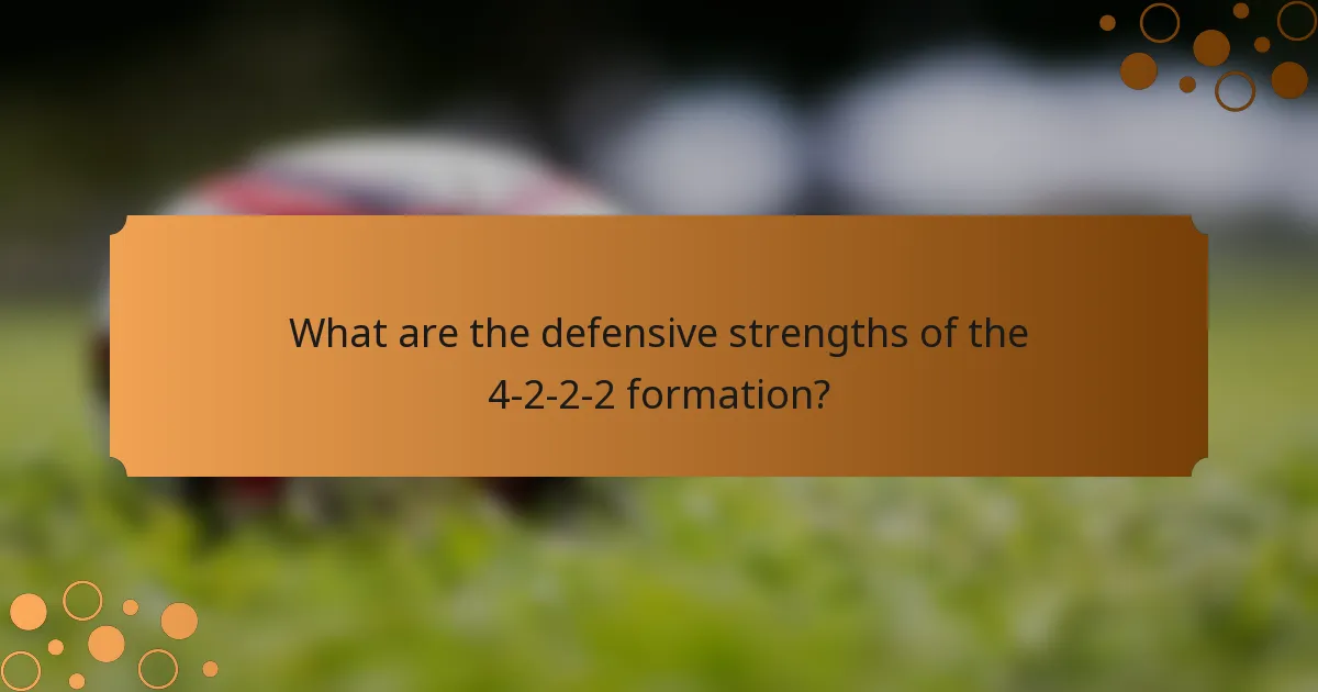 What are the defensive strengths of the 4-2-2-2 formation?
