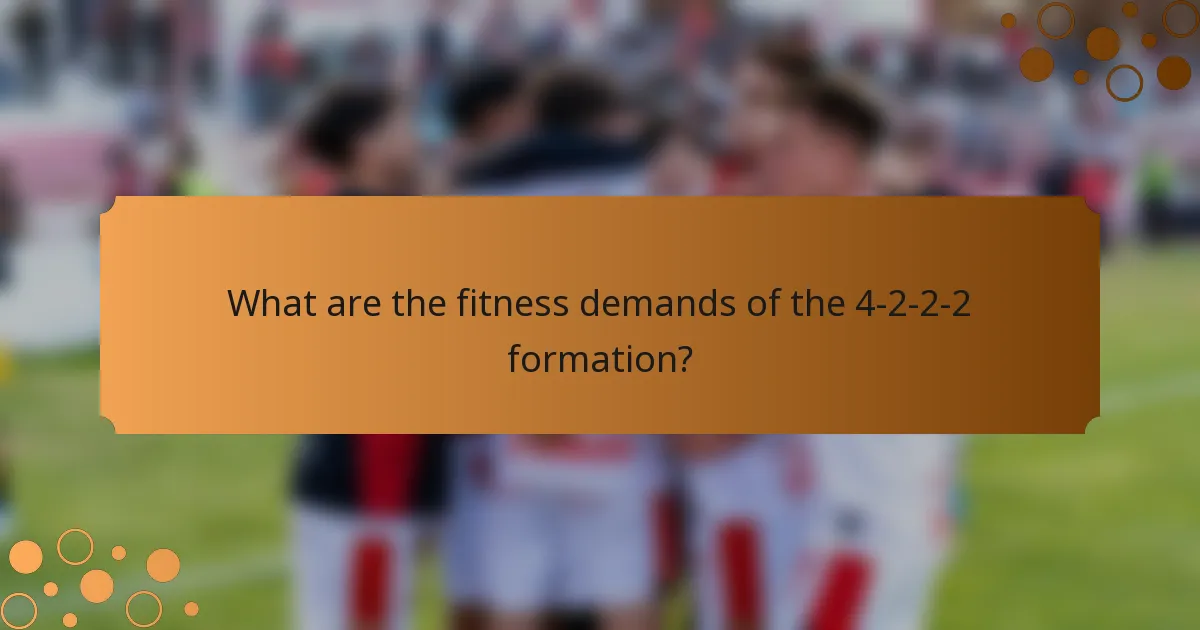 What are the fitness demands of the 4-2-2-2 formation?