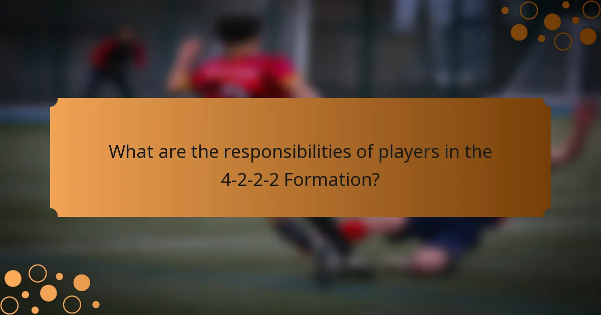 What are the responsibilities of players in the 4-2-2-2 Formation?