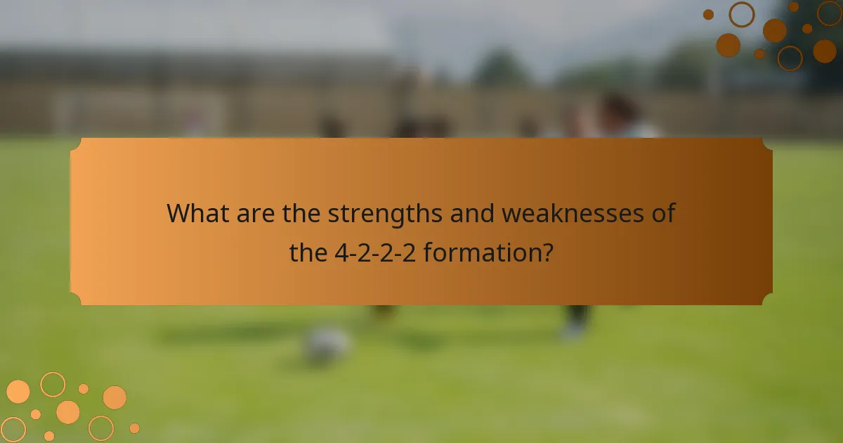 What are the strengths and weaknesses of the 4-2-2-2 formation?