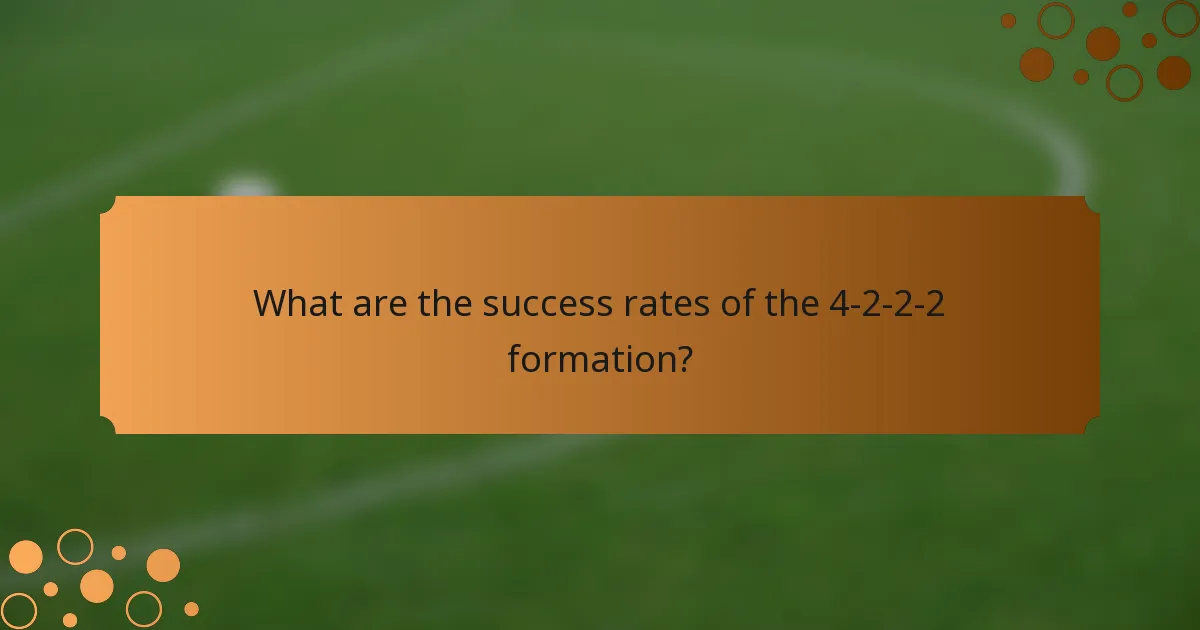 What are the success rates of the 4-2-2-2 formation?