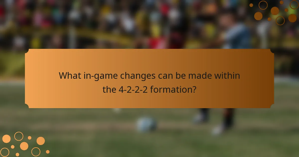 What in-game changes can be made within the 4-2-2-2 formation?
