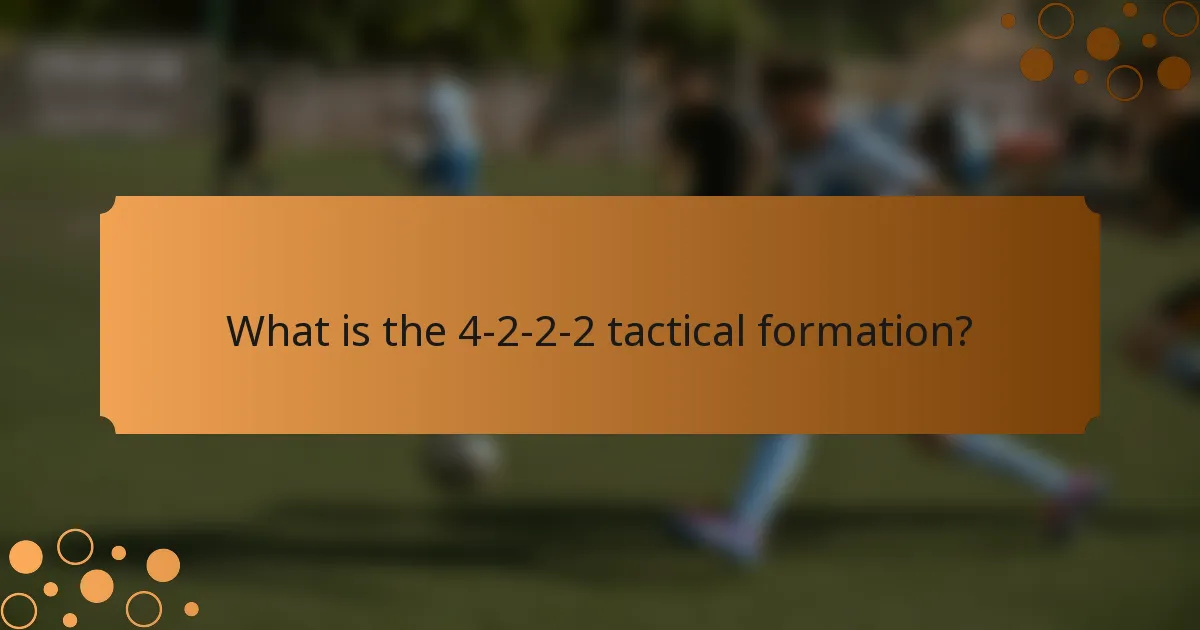 What is the 4-2-2-2 tactical formation?