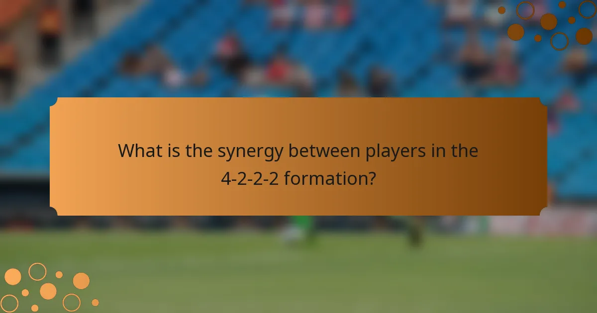 What is the synergy between players in the 4-2-2-2 formation?
