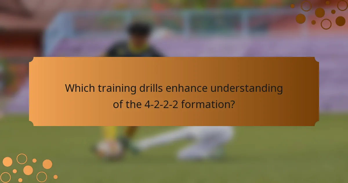 Which training drills enhance understanding of the 4-2-2-2 formation?